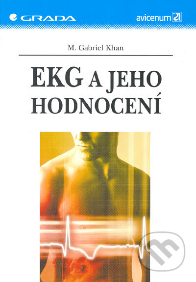 Kniha: EKG a jeho hodnocení (M. Gabriel Khan). Grada, 2005 Kniha: EKG a jeho hodnocení (M. Gabriel Khan). Grada, 2005