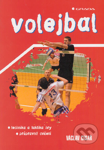 Kniha: Volejbal (Václav Císař). Grada, 2005 Kniha: Volejbal (Václav Císař). Grada, 2005