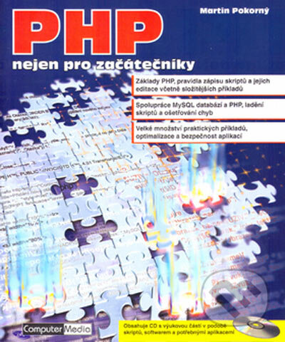 Kniha: PHP nejen pro začátečníky (Martin Pokorný). Computer Media, 2005 Kniha: PHP nejen pro začátečníky (Martin Pokorný). Computer Media, 2005