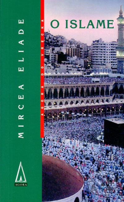 Kniha: O Islame (Mircea Eliade). Agora, 2001 Kniha: O Islame (Mircea Eliade). Agora, 2001