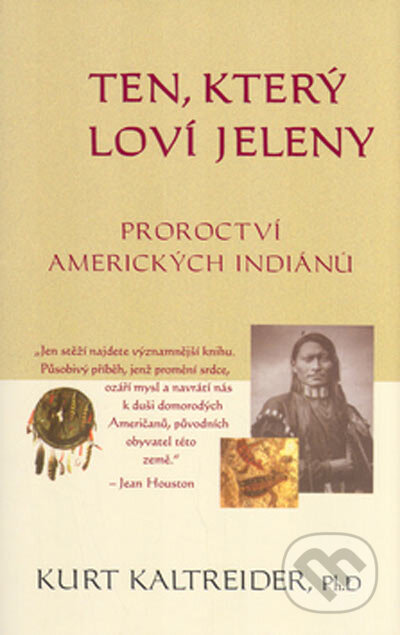 Kniha: Ten, který loví jeleny (Kurt Kaltreider). Pragma, 1998 Kniha: Ten, který loví jeleny (Kurt Kaltreider). Pragma, 1998