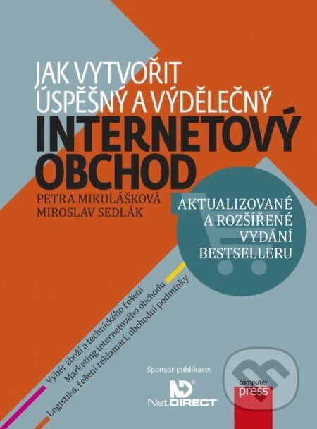 Kniha: Jak vytvořit úspěšný a výdělečný internetový obchod (Miroslav Sedlák a Petra Mikulášková). Computer Press, 2015 Kniha: Jak vytvořit úspěšný a výdělečný internetový obchod (Miroslav Sedlák a Petra Mikulášková). Computer Press, 2015