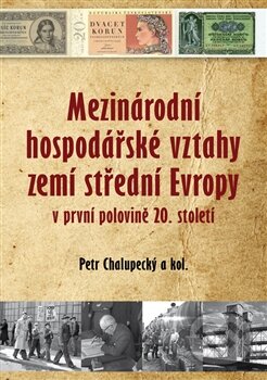 Kniha: Mezinárodní hospodářské vztahy zemí střední Evropy (Petr Chalupecký a kolektiv). Agentura Pankrác, 2015 Kniha: Mezinárodní hospodářské vztahy zemí střední Evropy (Petr Chalupecký a kolektiv). Agentura Pankrác, 2015