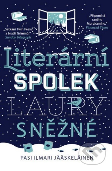 Kniha: Literární spolek Laury Sněžné (Pasi Ilmari Jääskeläinen). Paseka, 2015 Kniha: Literární spolek Laury Sněžné (Pasi Ilmari Jääskeläinen). Paseka, 2015