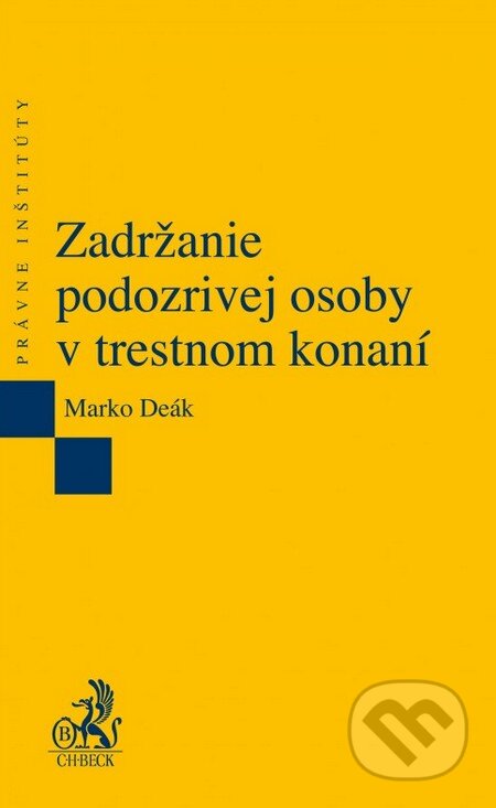 Kniha: Zadržanie podozrivej osoby v trestnom konaní (Marko Deák). C. H. Beck, 2015 Kniha: Zadržanie podozrivej osoby v trestnom konaní (Marko Deák). C. H. Beck, 2015