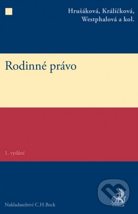 Kniha: Rodinné právo (Lenka Westphalová, Milana Hrušáková, Zdeňka Králíčková a kolektiv). C. H. Beck, 2015 Kniha: Rodinné právo (Lenka Westphalová, Milana Hrušáková, Zdeňka Králíčková a kolektiv). C. H. Beck, 2015