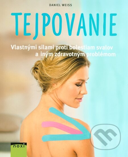 Kniha: Tejpovanie (Daniel Weiss). NOXI, 2015 Kniha: Tejpovanie (Daniel Weiss). NOXI, 2015