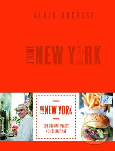 Kniha: Jaime New York City Guide (Alain Ducasse). Hardie Grant, 2014 Kniha: Jaime New York City Guide (Alain Ducasse). Hardie Grant, 2014