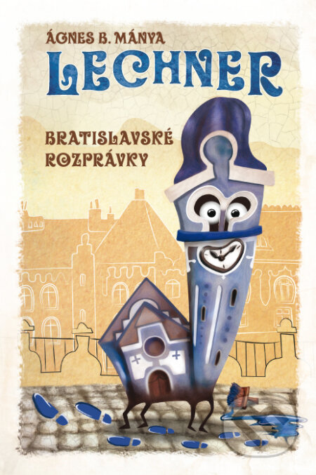 Kniha: Lechner (Ágnes B. Mánya). Občianske združenie Bratislavské rožky, 2015 Kniha: Lechner (Ágnes B. Mánya). Občianske združenie Bratislavské rožky, 2015