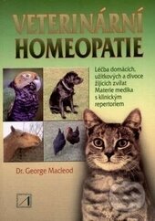Kniha: Veterinární homeopatie (George Macleod). Alternativa Kniha: Veterinární homeopatie (George Macleod). Alternativa