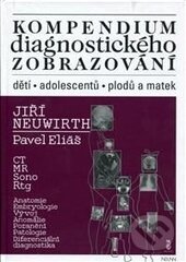 Kniha: Kompendium diagnostického zobrazování (Jiří Neuwirth a Pavel Eliáš). Triton, NEUW, 2014 Kniha: Kompendium diagnostického zobrazování (Jiří Neuwirth a Pavel Eliáš). Triton, NEUW, 2014