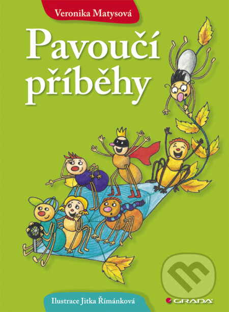 E-kniha: Pavoučí příběhy (Veronika Matysová). Grada, 2014 E-kniha: Pavoučí příběhy (Veronika Matysová). Grada, 2014