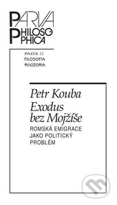 Kniha: Exodus bez Mojžíše (Petr Kouba). Filosofia, 2015 Kniha: Exodus bez Mojžíše (Petr Kouba). Filosofia, 2015
