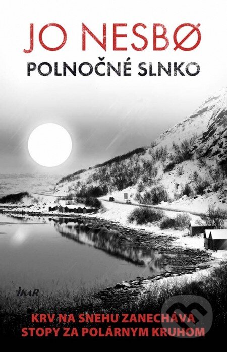Kniha: Polnočné slnko (Jo Nesbo). Ikar, 2015 Kniha: Polnočné slnko (Jo Nesbo). Ikar, 2015