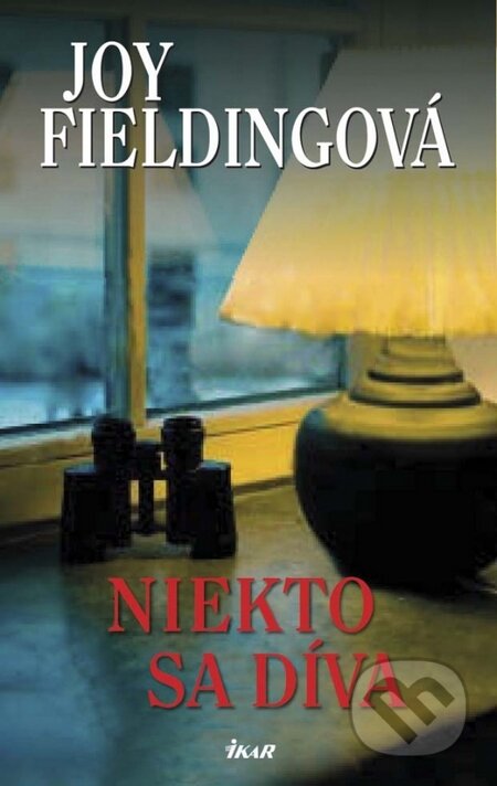 Kniha: Niekto sa díva (Joy Fielding). Ikar, 2015 Kniha: Niekto sa díva (Joy Fielding). Ikar, 2015