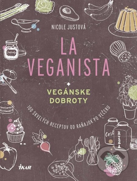 Kniha: La Veganista (Nicole Just). Ikar, 2015 Kniha: La Veganista (Nicole Just). Ikar, 2015