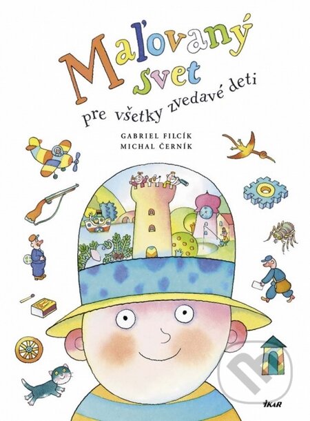 Kniha: Maľovaný svet (Gabriel Filcík a Michal Černík). Ikar, 2015 Kniha: Maľovaný svet (Gabriel Filcík a Michal Černík). Ikar, 2015