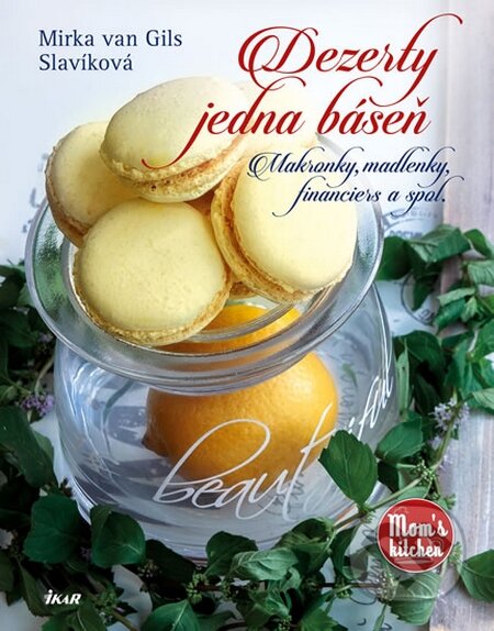 Kniha: Dezerty jedna báseň (Mirka van Gils Slavíková). Ikar CZ, 2015 Kniha: Dezerty jedna báseň (Mirka van Gils Slavíková). Ikar CZ, 2015