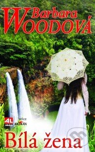 Kniha: Bílá žena (Barbara Wood). Alpress, 2015 Kniha: Bílá žena (Barbara Wood). Alpress, 2015
