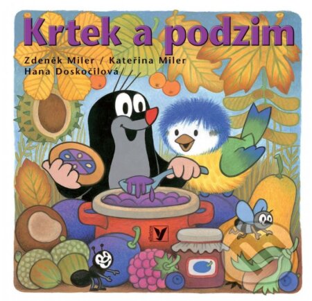Kniha: Krtek a podzim (Hana Doskočilová, Kateřina Miler a Zdeněk Miler). Albatros CZ, 2015 Kniha: Krtek a podzim (Hana Doskočilová, Kateřina Miler a Zdeněk Miler). Albatros CZ, 2015