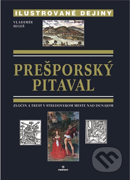E-kniha: Prešporský pitaval (Vladimír Segeš). Perfekt, 2005 E-kniha: Prešporský pitaval (Vladimír Segeš). Perfekt, 2005