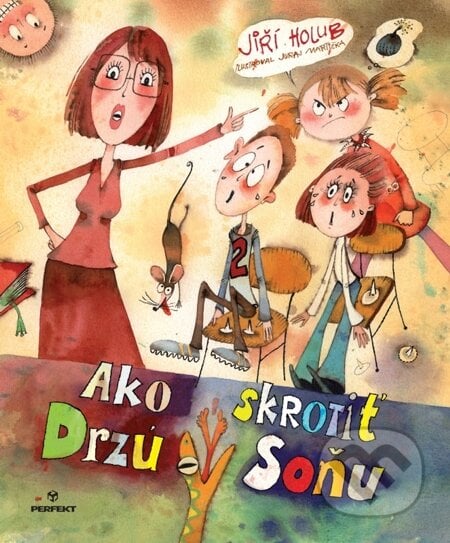 Ako skrotiť Drzú Soňu - Jiří Holub, Juraj Martiška, Perfekt, 2014