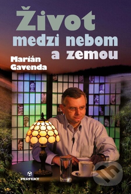 E-kniha: Život medzi nebom a zemou (Marián Gavenda). Perfekt, 2014 E-kniha: Život medzi nebom a zemou (Marián Gavenda). Perfekt, 2014