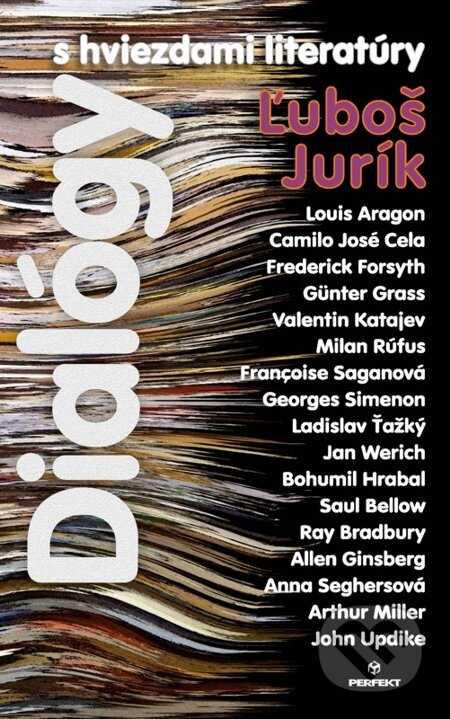 E-kniha: Dialógy s hviezdami literatúry (Ľuboš Jurík). Perfekt, 2014 E-kniha: Dialógy s hviezdami literatúry (Ľuboš Jurík). Perfekt, 2014