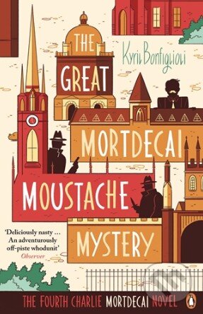 Kniha: The Great Mordecai Moustache Mystery (Kyril Bonfiglioli). Penguin Books, 2015 Kniha: The Great Mordecai Moustache Mystery (Kyril Bonfiglioli). Penguin Books, 2015