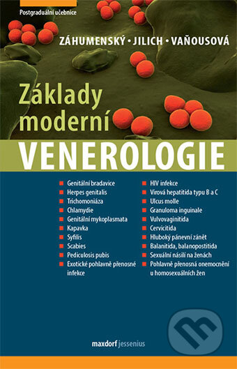 Kniha: Základy moderní venerologie (Daniela Vaňousová, David Jilich a Jozef Záhumenský). Maxdorf, 2015 Kniha: Základy moderní venerologie (Daniela Vaňousová, David Jilich a Jozef Záhumenský). Maxdorf, 2015