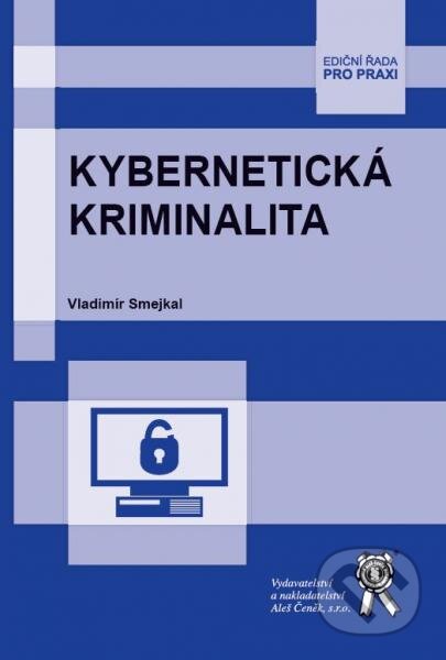 Kniha: Kybernetická kriminalita (Vladimír Smejkal). Aleš Čeněk, 2015 Kniha: Kybernetická kriminalita (Vladimír Smejkal). Aleš Čeněk, 2015