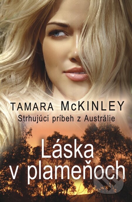 E-kniha: Láska v plameňoch (Tamara McKinley). Slovenský spisovateľ, 2015 E-kniha: Láska v plameňoch (Tamara McKinley). Slovenský spisovateľ, 2015