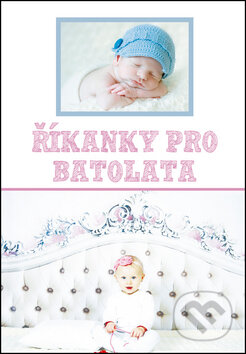 Kniha: Říkanky pro batolata (Magda Mašková). Petrklíč, 2015 Kniha: Říkanky pro batolata (Magda Mašková). Petrklíč, 2015