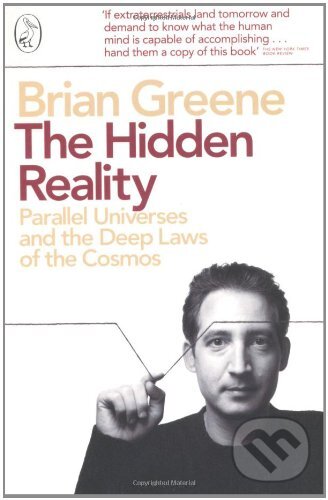 Kniha: The Hidden Reality (Brian Greene). Penguin Books, 2012 Kniha: The Hidden Reality (Brian Greene). Penguin Books, 2012