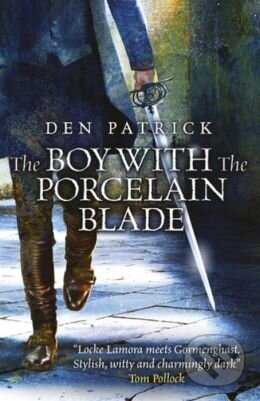 Kniha: The Boy with the Porcelain Blade (Den Patrick). Orion, 2015 Kniha: The Boy with the Porcelain Blade (Den Patrick). Orion, 2015