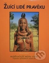Kniha: Žijící lidé pravěku (Petr Jahoda). Akácie, 2003 Kniha: Žijící lidé pravěku (Petr Jahoda). Akácie, 2003