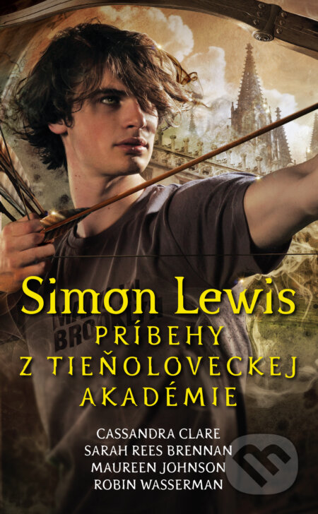 Kniha: Simon Lewis (Cassandra Clare, Maureen Johnson, Robin Wasserman a Sarah Rees Brennan). Slovart, 2018 Kniha: Simon Lewis (Cassandra Clare, Maureen Johnson, Robin Wasserman a Sarah Rees Brennan). Slovart, 2018