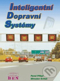 Kniha: Inteligentní dopravní systémy (Miroslav Svítek a Pavel Přibyl). BEN - technická literatura, 2002 Kniha: Inteligentní dopravní systémy (Miroslav Svítek a Pavel Přibyl). BEN - technická literatura, 2002