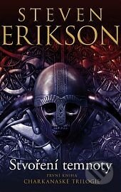 Kniha: Stvoření temnoty (Steven Erikson). Talpress, 2015 Kniha: Stvoření temnoty (Steven Erikson). Talpress, 2015