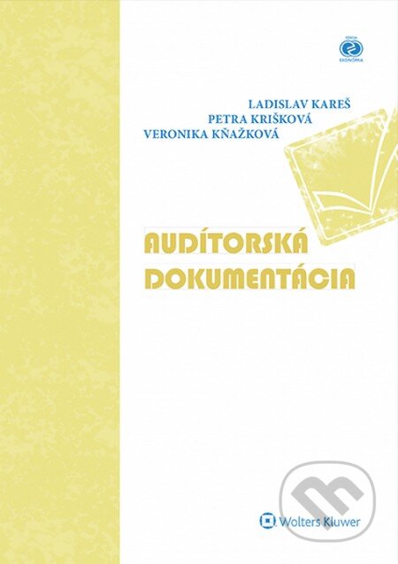 Kniha: Audítorská dokumentácia (Ladislav Kareš, Petra Krišková a Veronika Kňažková). Wolters Kluwer, 2015 Kniha: Audítorská dokumentácia (Ladislav Kareš, Petra Krišková a Veronika Kňažková). Wolters Kluwer, 2015