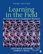 Kniha: Learning in the Field (Gretchen Rossman). Sage Publications, 2011 Kniha: Learning in the Field (Gretchen Rossman). Sage Publications, 2011