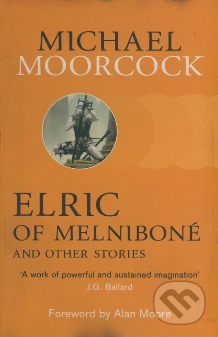Kniha: Elric of Melniboné and other stories (Michael Moorcock). Gollancz, 2013 Kniha: Elric of Melniboné and other stories (Michael Moorcock). Gollancz, 2013