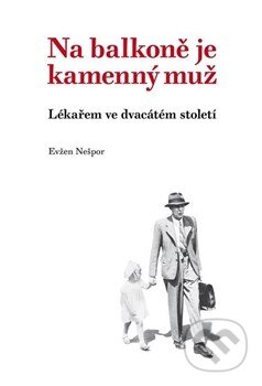Kniha: Na balkoně je kamenný muž (Evžen Nešpor). Dauphin, 2015 Kniha: Na balkoně je kamenný muž (Evžen Nešpor). Dauphin, 2015
