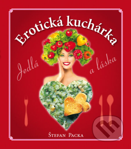 Kniha: Erotická kuchárka (Štefan Packa). Georg, 2015 Kniha: Erotická kuchárka (Štefan Packa). Georg, 2015