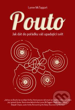 Kniha: Pouto (Lynne McTaggart). ANAG, 2015 Kniha: Pouto (Lynne McTaggart). ANAG, 2015