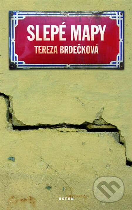 Slepé mapy - Tereza Brdečková, Odeon CZ, 2006
