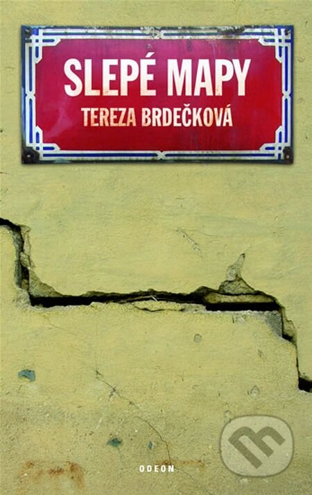 Kniha: Slepé mapy (Tereza Brdečková). Odeon CZ, 2006 Kniha: Slepé mapy (Tereza Brdečková). Odeon CZ, 2006