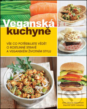 Kniha: Veganská kuchyně (Gerrie Lynn Adams a Joni Marie Newman). Synergie, 2015 Kniha: Veganská kuchyně (Gerrie Lynn Adams a Joni Marie Newman). Synergie, 2015