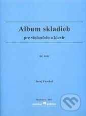 Kniha: Album skladieb pre violončelo a klavír (Juraj Fazekaš). Hudobné centrum, 2001 Kniha: Album skladieb pre violončelo a klavír (Juraj Fazekaš). Hudobné centrum, 2001