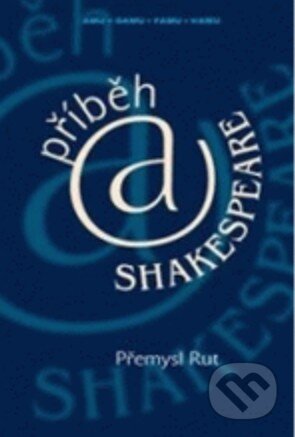 Kniha: Příběh a Shakespeare (Přemysl Rut). Akademie múzických umění, 2007 Kniha: Příběh a Shakespeare (Přemysl Rut). Akademie múzických umění, 2007